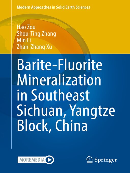 Title details for Barite-Fluorite Mineralization in Southeast Sichuan, Yangtze Block, China by Hao Zou - Available